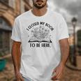 I Closed My Book To Be Here Book Lover Floral Reading Woman Unisex T-Shirt I Closed My Book To Be Here Book Lover Floral Reading Woman Unisex T-Shirt