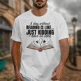 A Day Without Reading Is Like I Have No Idea Women Books Unisex T-Shirt A Day Without Reading Is Like I Have No Idea Women Books Unisex T-Shirt