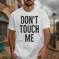 Don't Touch Me Introvert Antisocial Introverted Unisex T-Shirt