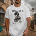 Education Is Freedom Teacher Women Books Black History Unisex T-Shirt