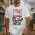 Give Me Coffee And Holiday Movies Introvert Christmas Unisex T-Shirt Give Me Coffee And Holiday Movies Introvert Christmas Unisex T-Shirt