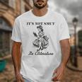 It's Not Smut It's Literature Smut Book Reader Unisex T-Shirt