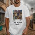 Librarian Book Return Cart This Is How I Roll Unisex T-Shirt