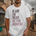A Lot To Read At The Moment Book Reader Retro Reading Unisex T-Shirt A Lot To Read At The Moment Book Reader Retro Reading Unisex T-Shirt