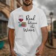 Read Between The Wines Im Just a Girl Who Loves Books & Wine Unisex T-Shirt Read Between The Wines Im Just a Girl Who Loves Books & Wine Unisex T-Shirt