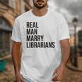 Real Men Marry Librarians – Book Lover Husband Unisex T-Shirt Real Men Marry Librarians – Book Lover Husband Unisex T-Shirt
