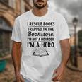 I Rescue Books Trapped In The Bookstore Sarcastic Unisex T-Shirt