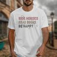 Ride Horses Read Books Be Happy Horse Riders Quote Unisex T-Shirt