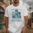 I Tried To Form A Gang Book Club Quote For Women Unisex T-Shirt I Tried To Form A Gang Book Club Quote For Women Unisex T-Shirt
