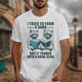 I Tried To Form Gang But It Turned Into A Book Club Raccoon Unisex T-Shirt I Tried To Form Gang But It Turned Into A Book Club Raccoon Unisex T-Shirt