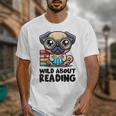 Wild About Reading Book Lover Pug Dog Unisex T-Shirt