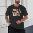 In My Author Era Writer Reading Writing Book Author Unisex T-Shirt In My Author Era Writer Reading Writing Book Author Unisex T-Shirt