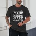 Book Coffee Dog Book My Needs Are Simple Men Women Kids Unisex T-Shirt