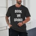 Book 'Em Danno Unisex T-Shirt Book 'Em Danno Unisex T-Shirt
