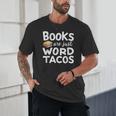 BOOKS ARE JUST WORD TACOS Unisex T-Shirt
