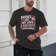 Books Are My Love Language Valentines Book Lover Teacher Unisex T-Shirt Books Are My Love Language Valentines Book Lover Teacher Unisex T-Shirt
