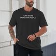 I Like Books More Than People Book Lovers Bookworms Unisex T-Shirt I Like Books More Than People Book Lovers Bookworms Unisex T-Shirt