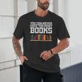Never Too Many Books Read Book Reading Librarian Men Women Unisex T-Shirt Never Too Many Books Read Book Reading Librarian Men Women Unisex T-Shirt
