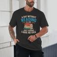 Bookworm A Day Without Reading Is Like Cute Reading Books Unisex T-Shirt Bookworm A Day Without Reading Is Like Cute Reading Books Unisex T-Shirt