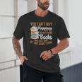 You Can't Buy Happiness But You Can Buy More Books Read Unisex T-Shirt You Can't Buy Happiness But You Can Buy More Books Read Unisex T-Shirt