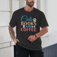 Cats Books And Coffee Unisex T-Shirt Cats Books And Coffee Unisex T-Shirt