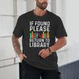 If Found Please Return To Library Book Lover Unisex T-Shirt