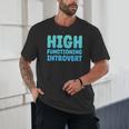 High Functioning Introvert Sarcasm Sarcastic Unisex T-Shirt