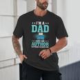 I'm A Dad And An Author Book Writer Father Unisex T-Shirt