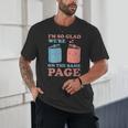 I'm So Glad We'Re On The Same Page Book Lover Writer Unisex T-Shirt