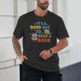 It's a Good Day To Read A Book Lovers Men Women Kids Unisex T-Shirt It's a Good Day To Read A Book Lovers Men Women Kids Unisex T-Shirt