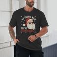 He Knows What You'Ve Been Reading Book Lover Women Santa Unisex T-Shirt He Knows What You'Ve Been Reading Book Lover Women Santa Unisex T-Shirt