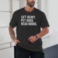Lift Heavy Pet Dogs Read Books Gym Workout Weight Lifter Unisex T-Shirt Lift Heavy Pet Dogs Read Books Gym Workout Weight Lifter Unisex T-Shirt