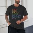 Live Life Like a Book Florida Would Ban LGBTQ Rainbow Flag Unisex T-Shirt