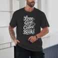 Love God Drink Coffee Read Books Christian Books Lovers Unisex T-Shirt