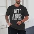 I Need A Huge Stack Of Books Book Lover Joke Unisex T-Shirt I Need A Huge Stack Of Books Book Lover Joke Unisex T-Shirt
