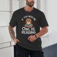 If You Need Me Owl Be Reading Cute Owl Book Unisex T-Shirt