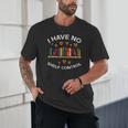 No Shelf Control Read Reading Book Librarian Men Women Kids Unisex T-Shirt No Shelf Control Read Reading Book Librarian Men Women Kids Unisex T-Shirt