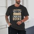 I Like To Party And By Party I Mean Read Books Unisex T-Shirt