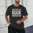 Pretend I'm A Book Character Shirt Adult Kids Costume Unisex T-Shirt Pretend I'm A Book Character Shirt Adult Kids Costume Unisex T-Shirt