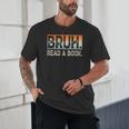 Read A Book Bruh Cool Ela English Teacher Reading Literature Unisex T-Shirt Read A Book Bruh Cool Ela English Teacher Reading Literature Unisex T-Shirt