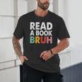 Read A Book Bruh Teacher Unisex T-Shirt
