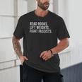 Read Books Lift Weights Fight Fascists Reading Activism Unisex T-Shirt