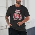 Read Your Heart Out Book Lover Reading Enthusiasts Floral Unisex T-Shirt Read Your Heart Out Book Lover Reading Enthusiasts Floral Unisex T-Shirt