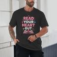 Read Your Heart Out Valentine Reading Book For Kid Teacher Unisex T-Shirt Read Your Heart Out Valentine Reading Book For Kid Teacher Unisex T-Shirt