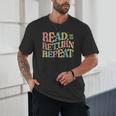 Read Return Repeat Read Reading Book Librarian Men Women Unisex T-Shirt