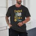 Reading Hobby Bookshelves Library Fueled By Books And Tea Unisex T-Shirt Reading Hobby Bookshelves Library Fueled By Books And Tea Unisex T-Shirt