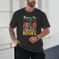 There's No Such Thing As Too Many Books Unisex T-Shirt