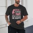 Ride Horses Read Books Be Happy Unisex T-Shirt