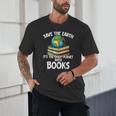 Save The Earth It’s The Only Planet With Books Unisex T-Shirt