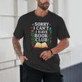Sorry I Can't I Have Book Club Unisex T-Shirt
